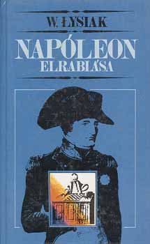 W. Lysiak - Nap�leon elrabl�sa