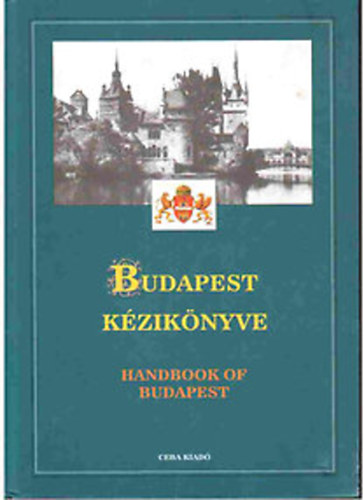 Kasza S�ndor Dr.- Bacsa Tibor- Bunov�cz Dezs� - Budapest k�zik�nyve I-III. (Magyarorsz�g megyei k�zik�nyvei 20.)
