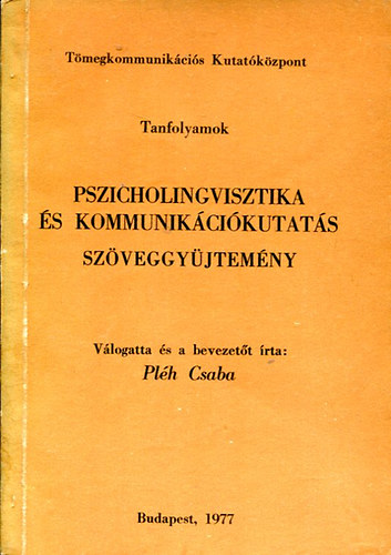 Pl�h Csaba - Pszicholingvisztika �s kommunik�ci�kutat�s
