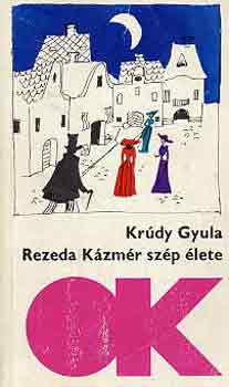 Kr�dy Gyula - Rezeda K�zm�r sz�p �lete
