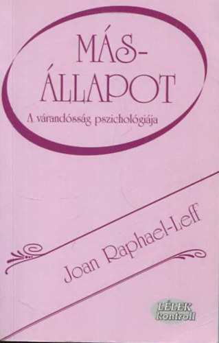 Joan Raphael-Leff - M�s�llapot - A v�rand�ss�g pszichol�gi�ja