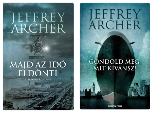 Jeffrey Archer - 2 db. Clifton-kr�nika (Majd az id� eld�nti - Clifton-kr�nika 1. + Gondold meg, mit k�v�nsz! - Clifton-kr�nika 4.)