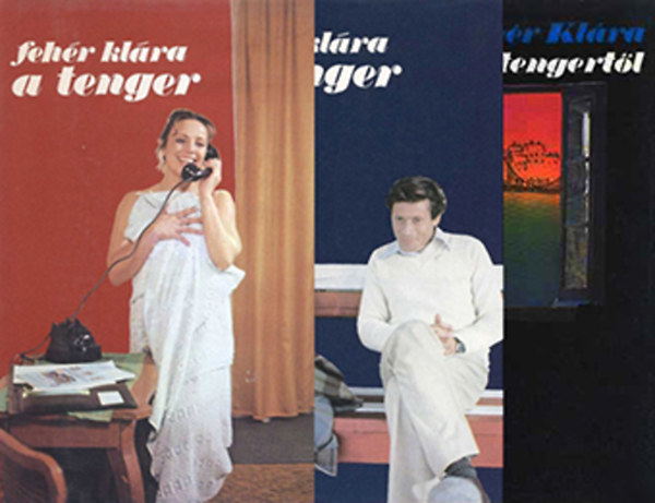 Feh�r Kl�ra - A tenger I-II + B�cs� a tengert�l