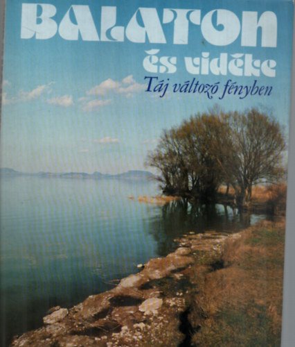Szel�nyi K�roly - Balaton �s vid�ke (T�j v�ltoz� f�nyben)