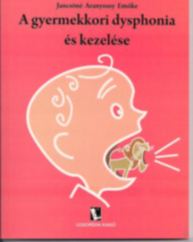 A gyermekkori dysphonia �s kezel�se