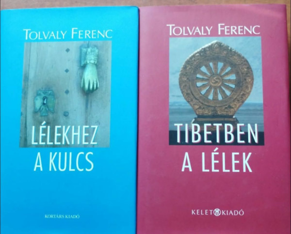 Tolvaly Ferenc - 2db Tolvaly Ferenc reg�ny: Tibetben a l�lek + L�lekhez a kulcs