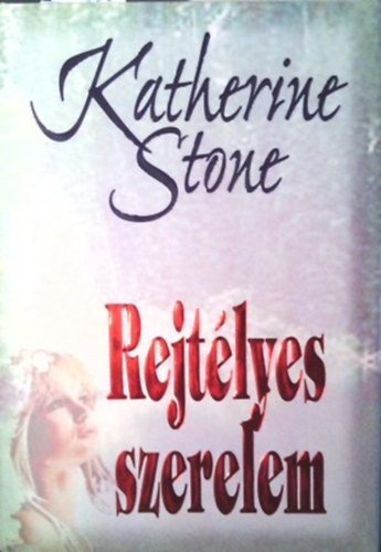 Stone Katherine - Rejtélyes szerelem