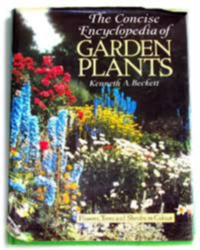 Kenneth A. Beckett - The Encyclopedia of garden plants