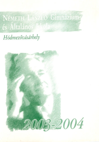 �rva L�szl� - N�meth L�szl� Gimn�zium �s �ltal�nos Iskola H�dmez�v�s�rhely  �vk�nyv 2003-2004