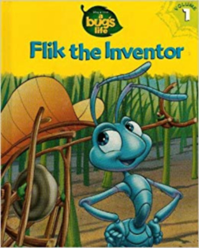 Victoria Saxon - A Bug's Life Volume 1 - Flik, the Inventor