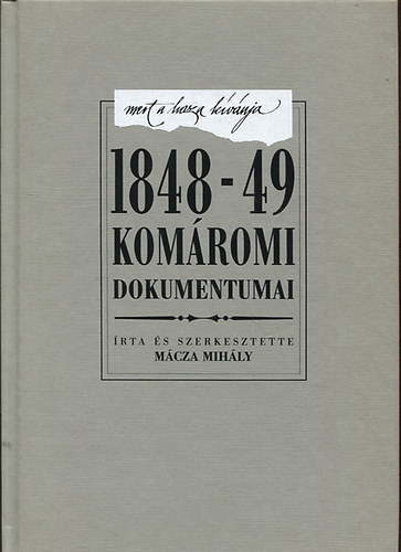 Mert a haza gy kvnja: 1848-49 komromi dokumentumai
