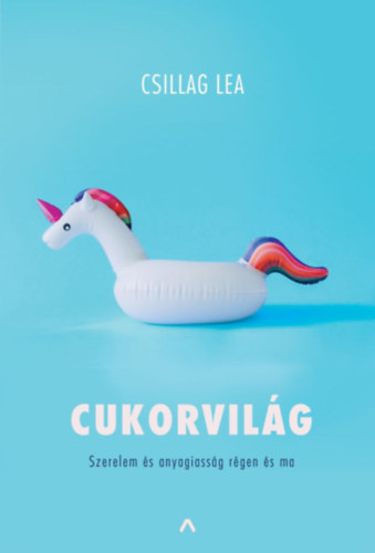 Csillag Lea - Cukorvil�g