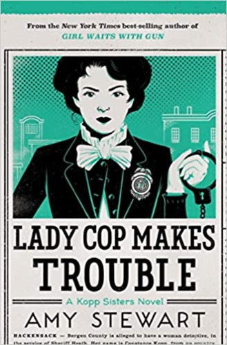 Amy Stewart - Lady Cop Makes Trouble