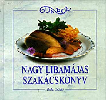 Gundel nagy libamjas szakcsknyv