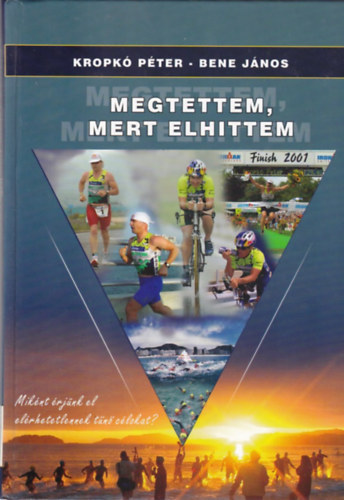 Kropk Pter; Bene Jnos - Megtettem, mert elhittem ( dediklt )