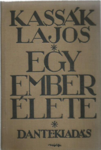 Kassk Lajos - Egy ember lete I-III.(1 ktetbe ktve)