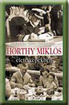 B. Kalavszky Gy�rgyi Ill�sfalvi P�ter - Horthy Mikl�s �lete k�pekben