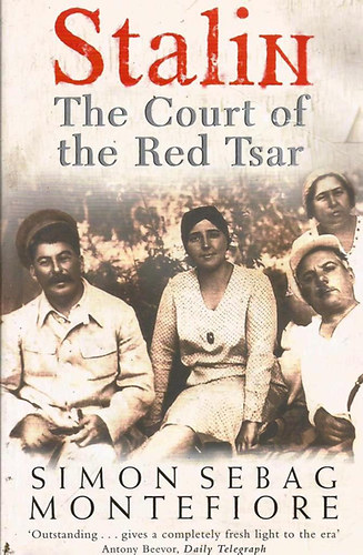 Sebag Simon Montefiore - Stalin - The Court of the Red Tsar