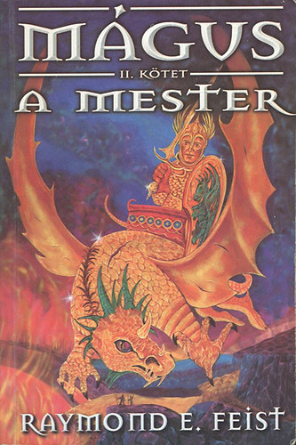 Raymond E. Feist - Mgus II. - A mester