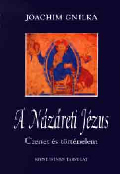 Joachim Gnilka - A nzreti Jzus (zenet s trtnelem)