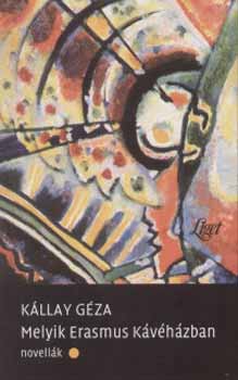 K�llay G�za - Melyik Erasmus-k�v�h�zban