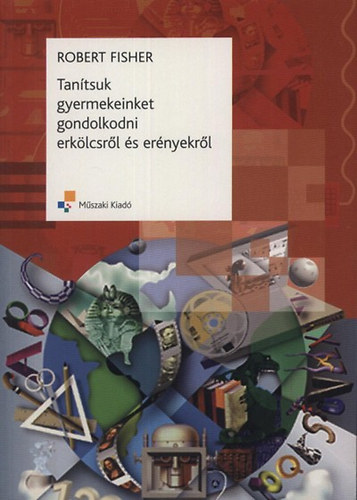 Robert Fisher - Tantsuk gyermekeinket gondolkodni erklcsrl s ernyekrl