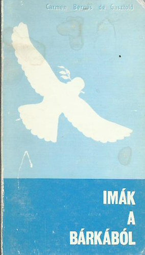 Carmen Bernos Gasztold - Im�k a b�rk�b�l