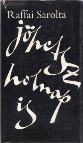 Raffai Sarolta - J�hetsz holnap is (dedik�lt)