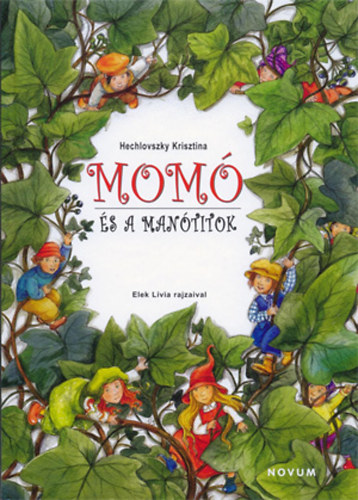 Hechlovszky Krisztina - Momó és a manótitok (Elek Lívia rajzaival)