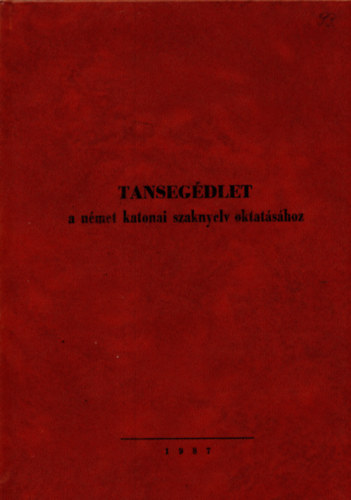 Tansegdlet a nmet katonai szaknyelv oktatshoz