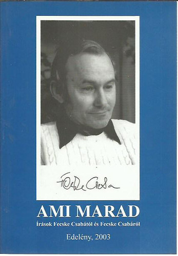 Hadobs Pl - Ami marad - rsok Fecske Csabtl s Fecske Csabrl -