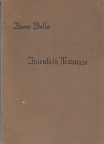 Jávor Bella - Istenfélő Manassé