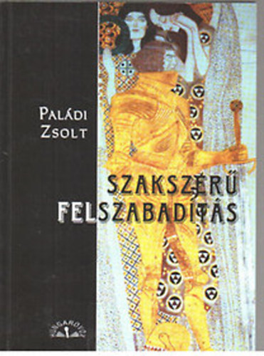Paládi Zsolt - Szakszerű felszabadítás