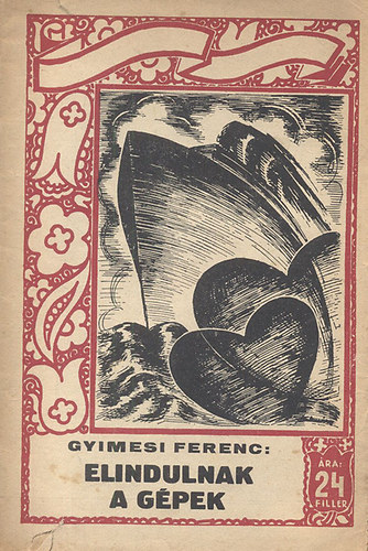 Gyimesi Ferenc - Elindulnak a g�pek