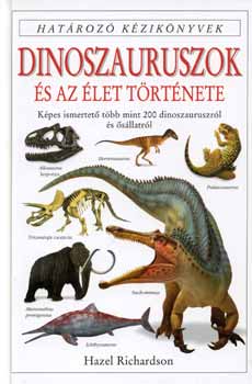 Hazel Richardson - Dinoszauruszok s az let trtnete - Hatroz kziknyvek