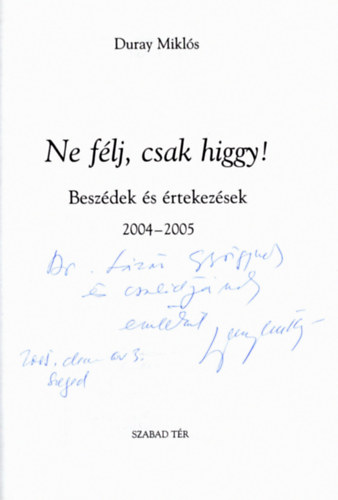 Duray Mikl�s - Ne f�lj, csak higgy! (dedik�lt)