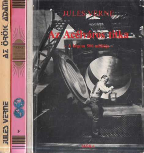 Verne Gyula Jules Verne - 3 db. Verne: Az Acélváros titka + Egy khinai viszontagságai Khinában + Az örök Ádám