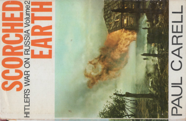 Paul Carell - Hitler's War on Russia: Scorched Earth Vol. 2