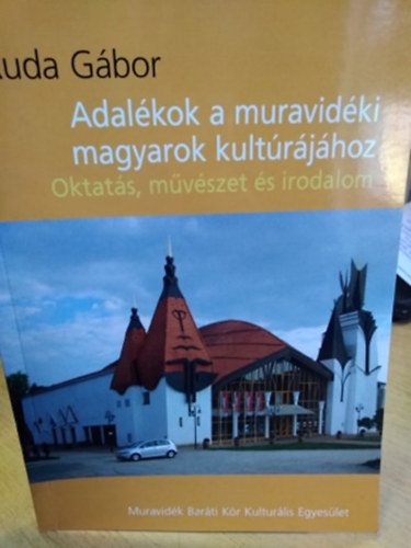 Ruda G�bor - Adal�kok a muravid�ki magyarok kult�r�j�hoz