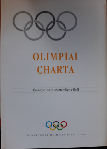 Olimpiai Charta (�rv�nyes 2004. szeptember 1-j�t�l)