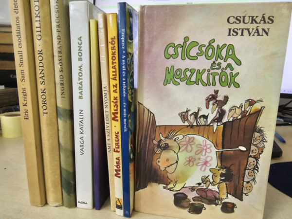 Eric Knight, Trk Sndor, Ingrid Sjstrand, Varga Katalin, Mra Ferenc, Benedek  Elek, Ezpusz, Csuks Istvn - 9db ifjsgi irodalom, KNYVMENT AJNLAT: Sam Small csodlatos lete+ Gilikoti+ Prcsk+ Bartom, Bonca+ A blcs kirlyfi+ Ami a szvedet nyomja+ Mesk az llatokrl+ A nyl s a tekns+ Csicska s a moszktk