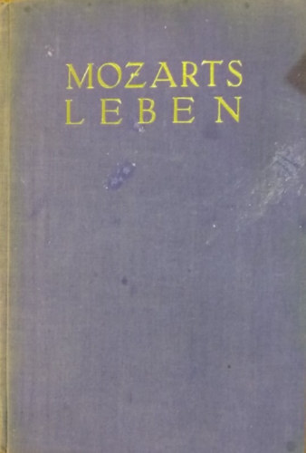 Karl dr. Storck - Mozart: Sein Leben und Schaffen