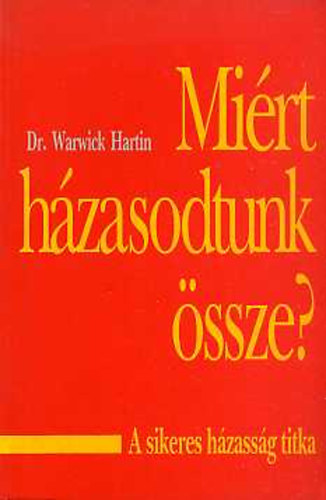 Dr Warwick Hartin - Mirt hzasodtunk ssze?