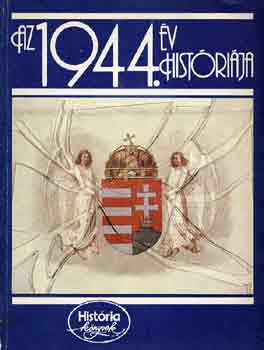 Glatz Ferenc - Az 1944. �v hist�ri�ja