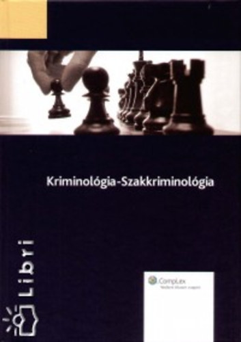 Gnczl Katalin; Kerezsi Klra; Korinek Lszl - Kriminolgia - Szakkriminolgia