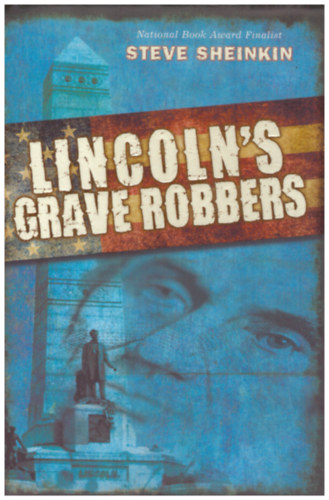 Steve Sheinkin - Lincoln's Grave Robbers