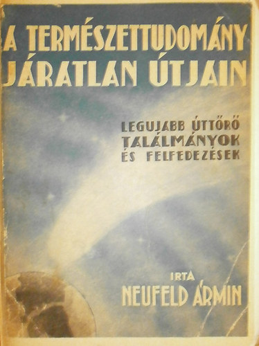 Neufeld rmin - A termszettudomny jratlan tjain