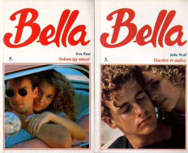 Suzan Cady, Mary McLean, Anita Curley, Eva Paul, Julia Wolf Danielle Danton - 6 db Bella reg�ny: Tizenh�t �v m�lva, Nekem �gy tetszel, A bizalom k�rd�se, K�nszerhelyzet, �lmok �s rem�nyek, Tr�pusi szerelem.