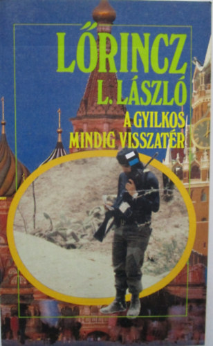 Lrincz L. Lszl - A gyilkos mindig visszatr