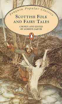 Gordon Jarvie (ed.) - Scottish Folk and Fairy Tales